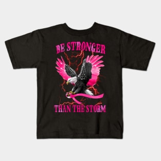 Eagle Be Stronger Than The Storm Breast Cancer Awareness Kids T-Shirt